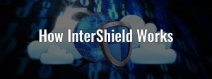How InterShield Works